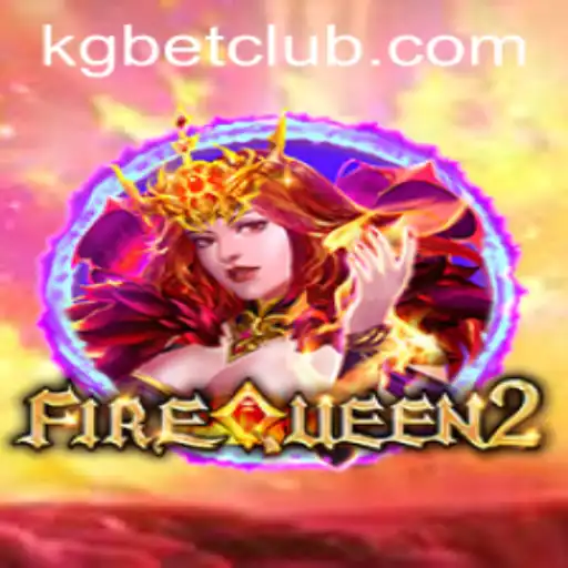 Exploring the Thrilling World of FireQueen2: An Adventure with KGBET